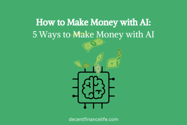 How to Make Money With AI: 5 Ways to Make Money with AI