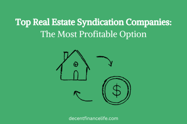 Top Real Estate Syndication Companies. The Most Profitable Option