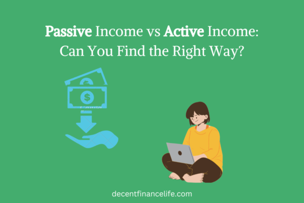 Passive Income vs Active Income: Can You Find the Right Way?